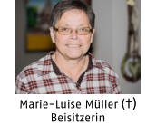 Marie-Luise Müller (†) Beisitzerin